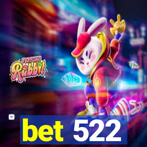 bet 522